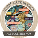 All Together Now by Chere Kaye Designs