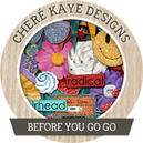 Before You Go Go by Chere Kaye Designs