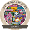 Bug Off by Chere Kaye Designs