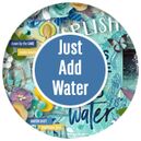 Just Add Water by Heartstrings Scrap Art