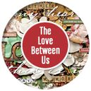 The Love Between Us by Heartstrings Scrap Art