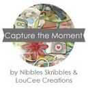 Capture the Moment by Nibbles Skribbles & LouCee Creations