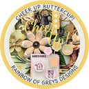 Cheer Up Buttercup by Rainbow of Greys Designs