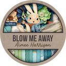 Blow Me Away by Aimee Harrison