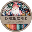 Christmas Folk by Aimee Harrison