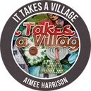 It Takes a Village by Aimee Harrison Designs