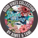 Good Vibes by Aimee Harrison Designs
