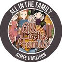 All in the Family by Aimee Harrison