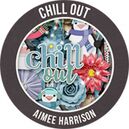 Chill Out by Aimee Harrison Designs