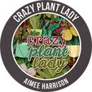 Crazy Plant Lady by Aimee Harrison Deisgns