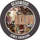 Deadwood by Aimee Harrison