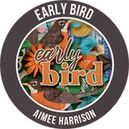 Early Bird by Aimee Harrison Designs