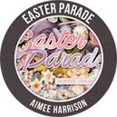 Easter Parade by Aimee Harrison Designs