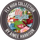 Fly High by Aimee Harrison