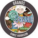 Grands by Aimee Harrison