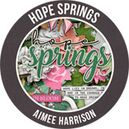 Hope Springs by Aimee Harrison Designs