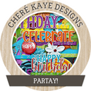 Partay! Collection by Chere Kaye Designs