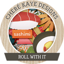 Roll With It by Chere Kaye Designs