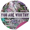 You Are Worthy by Synergy Ink and The Urban Fairy