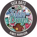 Sick Days by Aimee Harrison Designs