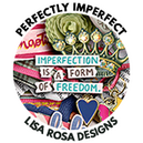 Perfectly Imperfect by Lisa Rosa Desgins