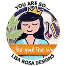 You are so.... by Lisa Rosa Designs