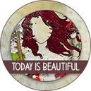 Today is Beautiful by The Urban Fairy