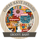 Groovy, Baby by Chere Kay Designs