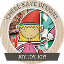 Joy, Joy, Joy! by Chere Kaye Designs