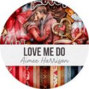 Love Me Do by Aimee Harrison