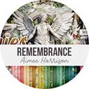 Remembrance by Aimee Harrison