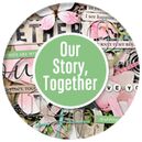 Our Story, Together by Heartstrings Scrap Art